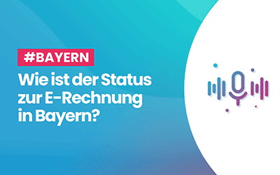 Wie ist der Status zur E‑Rechnung in Bayern?