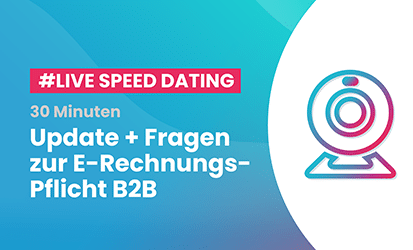 Update zur E‑Rech­nungs-Pflicht B2B: Speed Dating mit Tim Roßky