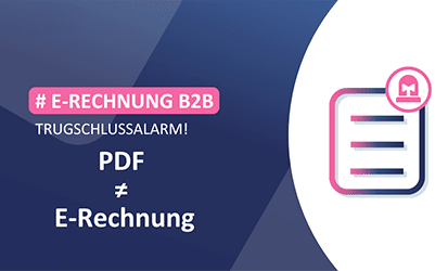 Was unter­schei­det eine PDF-Rech­nung von einer »echten« E‑Rechnung?